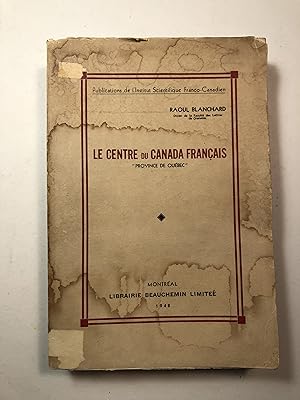 Le Centre du Canada Francais "Province de Québec" (Publications de l'Institut Scientifique Franco...