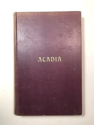 Imagen del vendedor de Acadia. Missing Links of a Lost Chapter in American History. By An Acadian. (Vol. 2) a la venta por 2Wakefield
