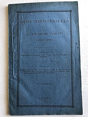 La Crise ministérielle et Mr. Denis Benjamin Viger, etc. en deux parties. By a Reformer of 1836