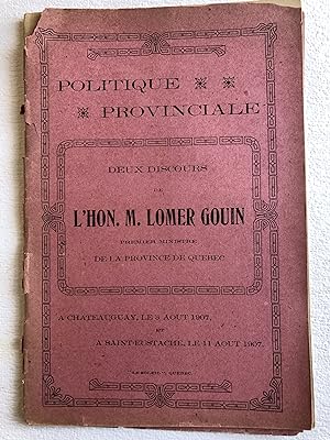 Politique provinciale. Deux discours de l'Hon. Lomer Gouin. à Chateauguay, le 3 aout 1907 et a Sa...