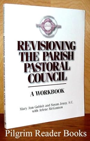 Revisioning the Parish Pastoral Council, A Workbook