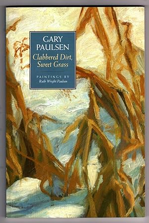 Seller image for Clabbered Dirt, Sweet Grass [COLLECTIBLE: ADVANCE READING COPY] for sale by Cameron-Wolfe Booksellers