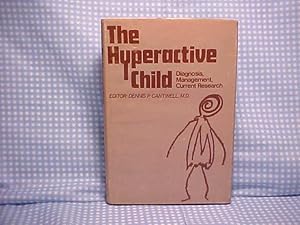 Seller image for The Hyperactive Child: Diagnosis, Management, Current Research for sale by Gene The Book Peddler