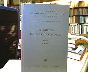 Fragmenta poetarum latinorum. Epicorum et lyricorum. Praeter ennium et lucilium. Iterum edidit Wi...