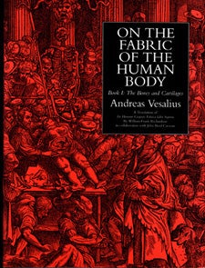 Seller image for On the Fabric of the Human Body. Vol. I: Bones & Cartilages. Translated by William F. Richardson and John B. Carman for sale by Jeremy Norman's historyofscience