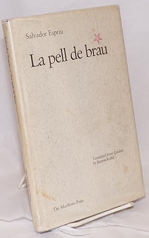 La pell de brau; translated from Catalan by Burton Raffel, introduction by Lluís Alpera, afterwor...