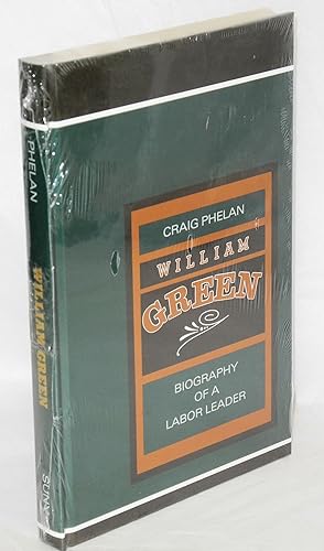 William Green; biography of a labor leader