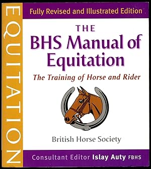 Seller image for The BHS Manual of Equitation: The Training of Horse and Rider British Horse Society for sale by Little Stour Books PBFA Member