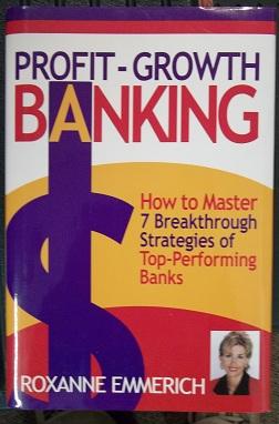Seller image for Profit-Growth Banking: How to Master 7 Breakthrough Strategies of Top-Performance Banks for sale by Bev's Book Nook