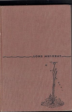 Seller image for Lone Muskrat for sale by Beverly Loveless