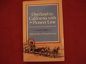 Seller image for Overland to California with the Pioneer Line. The Gold Rush Diary of Bernard J. Reid. for sale by BookMine