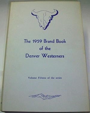 1959 Brand Book of the Denver Posse of the Westerners; Vol. XV