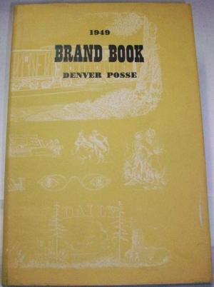 Image du vendeur pour 1949 Brand Book; a Baker's Dozen of Essays on the West: Its History, Places and People mis en vente par Clausen Books, RMABA