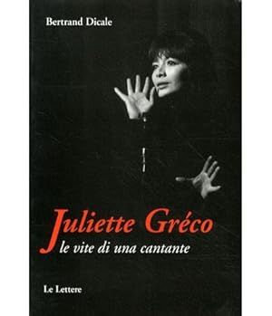 Image du vendeur pour Juliette Grco le vite di una cantante. mis en vente par LIBET - Libreria del Riacquisto