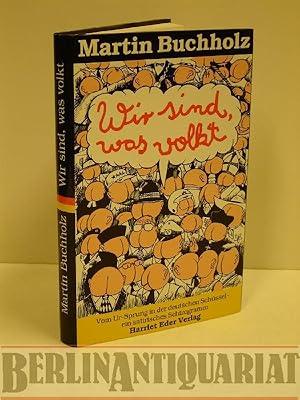 Bild des Verkufers fr Wir sind was volkt. Vom Ur-Sprung in der deutschen Schssel - ein satirisches Schizogramm. zum Verkauf von BerlinAntiquariat, Karl-Heinz Than