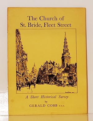 The Church of St. Bride, Fleet Street. A Short Historical Survey.
