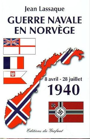 Bild des Verkufers fr GUERRE NAVALE EN NORVEGE. 8 Avril - 28 Juillet 1940 zum Verkauf von Jean-Louis Boglio Maritime Books