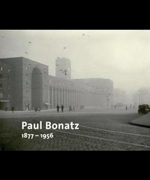 Seller image for Paul Bonatz 1877-1956. for sale by Antiquariat Bergische Bcherstube Mewes