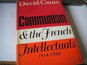 Communism & The Fench Intellectuals 1914-1960