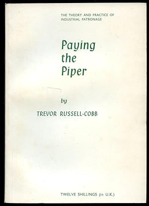 Seller image for Paying the Piper; The Theory and Practice of Industrial Patronage for sale by Little Stour Books PBFA Member