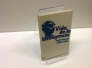 Imagen del vendedor de VIDA DE LA INTELIGENCIA JOSE MARIA ALBAREDA HERRERA a la venta por LIBRERIA ANTICUARIA SANZ