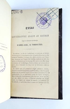 Essai sur la litterature Arabe au Soudan, d'après le "Tekmilet-ed-dibadje" d'Ahmded-Baba le Tombo...
