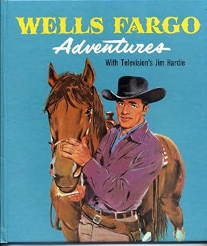 Wells Fargo Adventures (with Television's Jim Hardie)