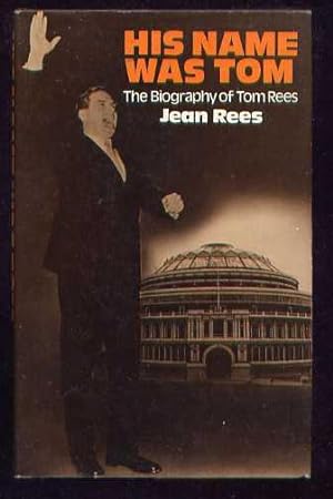 Seller image for HIS NAME WAS TOM: The Biography of Tom Rees for sale by Roger Godden