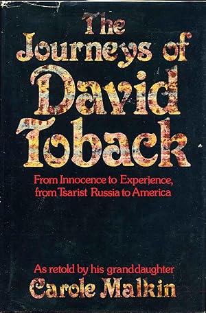 Imagen del vendedor de The Journeys of David Toback: As Retold by His Granddaughter. Signed by Carole Malkin. a la venta por Kurt Gippert Bookseller (ABAA)