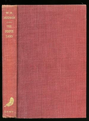 Imagen del vendedor de The Purple Land: Being the Narrative of One Richard Lamb's Adventure in the Banda Oriental in South America, as Told by Himself a la venta por Little Stour Books PBFA Member