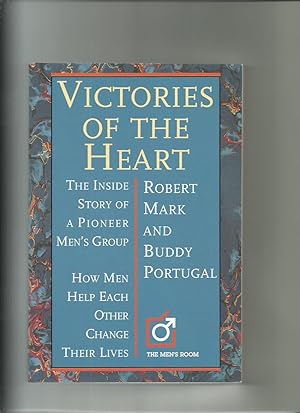 Seller image for Victories of the Heart, the Inside Story of a Pioneer Men's Group for sale by Roger Lucas Booksellers