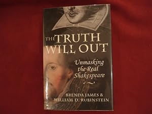 Seller image for The Truth Will Out. Unmasking the Real Shakespeare. for sale by BookMine
