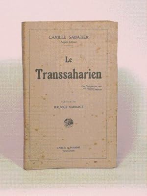 Immagine del venditore per LE TRANSSAHARIEN. Prface de Maurice Sarraut. venduto da LIBRAIRIE RIC CASTRAN