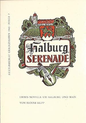 Imagen del vendedor de Die Halburg - Serenade. Liebesnovelle um Halburg und Main. Oktav. a la venta por Antiquariat Lcke, Einzelunternehmung