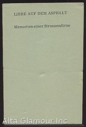 Seller image for LIEBE AUF DEM ASPHALT: Memorien einer Strassendirne for sale by Alta-Glamour Inc.