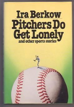 Pitchers Do Get Lonely and Other Sports Stories