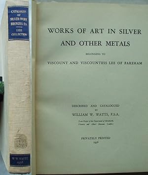 Works of Art in Silver and Other Metals Belonging to Viscount and Viscountess Lee of Fareham