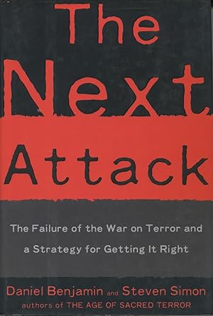 Seller image for The Next Attack: The Failure of the War on Terror And a Blueprint for Getting It Right for sale by Kenneth A. Himber
