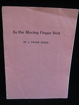 As the Moving Finger Writ