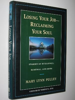 Seller image for Losing Your Job : Reclaiming Your Soul for sale by Manyhills Books