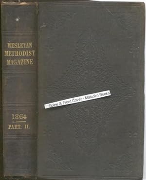 The Wesleyan - Methodist Magazine, 1864 (part II July-Dec.) ( From a famous John Wesley building)