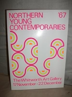Seller image for Northern Young Contemporaries '67: The Whitworth Art Gallery for sale by High Barn Books