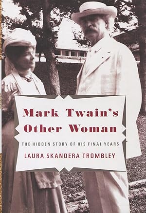 Immagine del venditore per Mark Twain's Other Woman: The Hidden Life Of His Final Years venduto da Kenneth A. Himber