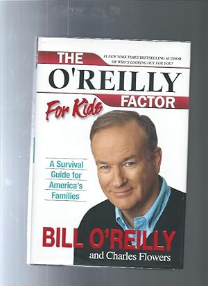 Seller image for THE O'REILLY FACTOR FOR KIDS : A Survival Guide for Americas Families for sale by ODDS & ENDS BOOKS