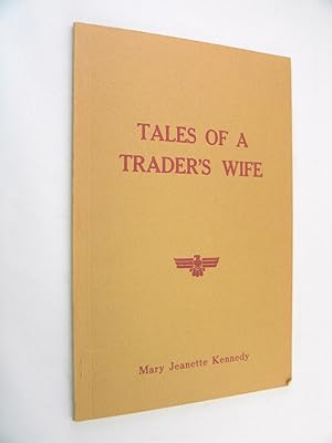 Tales of a Trader's Wife (Life on the Navajo Indian Reservation) 1913-1938