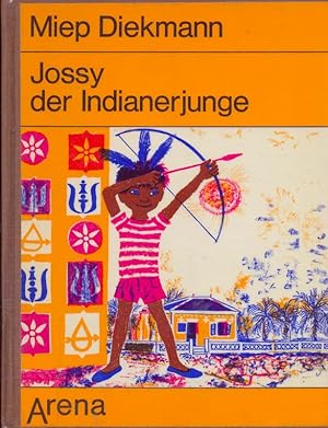 Seller image for Jossy der Indianerjunge. Wie die Insel Aruba wieder einen richtigen Indianer bekommt. for sale by Online-Buchversand  Die Eule