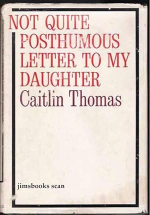 Not Quite Posthumous Letter To My Daughter