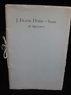 J. Frank Dobie - Texan: An Appreciation