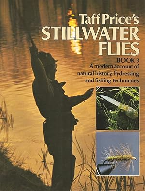 Seller image for TAFF PRICE'S STILLWATER FLIES. BOOK 3. A MODERN ACCOUNT OF NATURAL HISTORY, FLYDRESSING AND FISHING TECHNIQUE. for sale by Coch-y-Bonddu Books Ltd