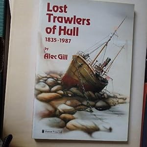 Lost Trawlers of Hull : Nine Hundred Losses Between 1835-1987